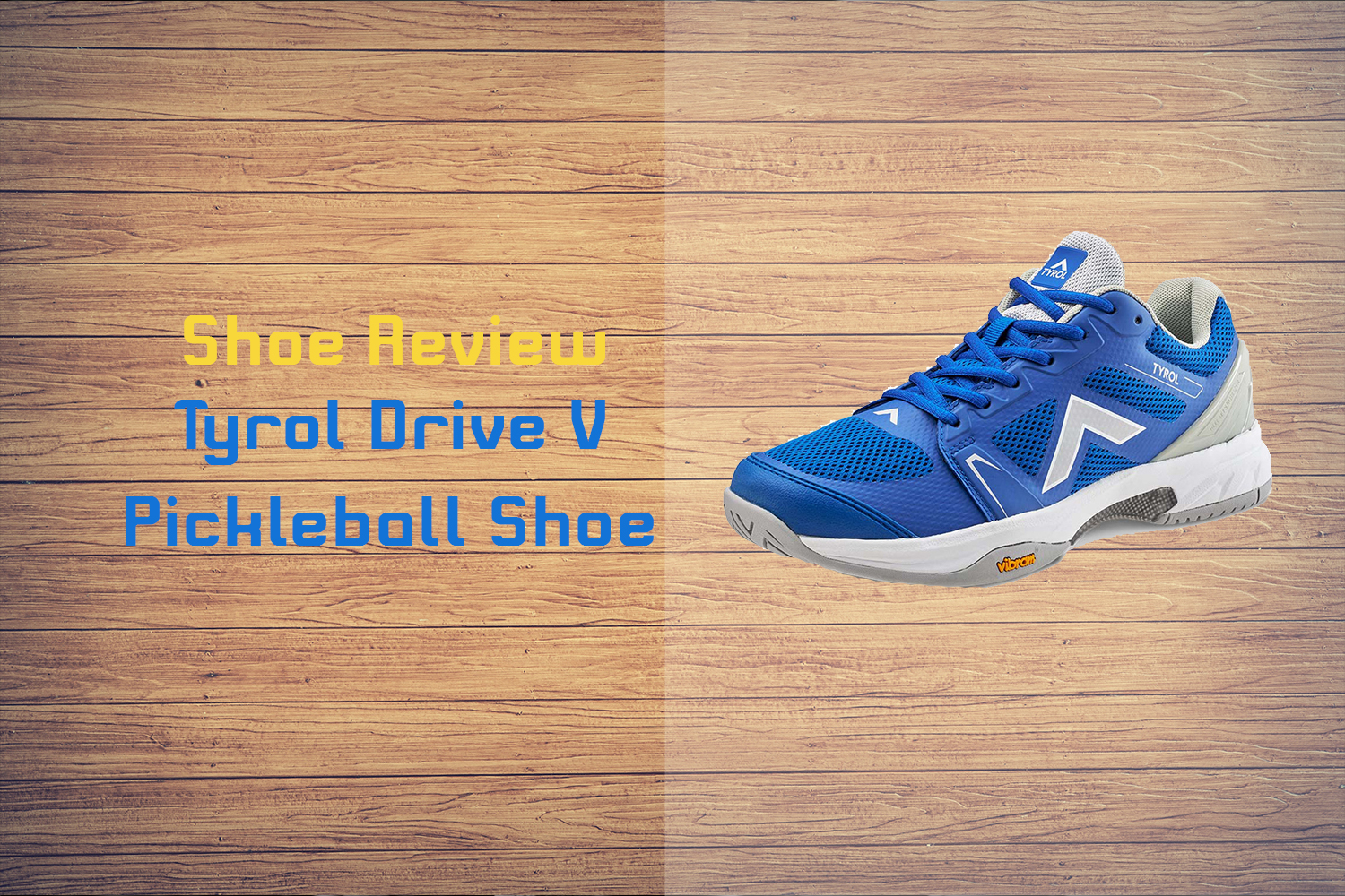 Tyrol Drive V Pickleball Shoe Review Review The Skilled Pickle
